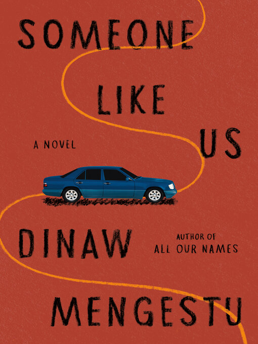 Title details for Someone Like Us by Dinaw Mengestu - Wait list